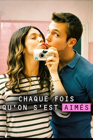 Regarder Chaque fois qu'on s'est aimés en Streaming