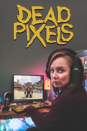 Regarder Dead Pixels en Streaming