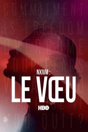 Regarder NXIVM : le voeu en Streaming