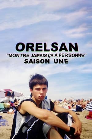 ORELSAN : Montre jamais ça à personne Saison 1 Episode 5